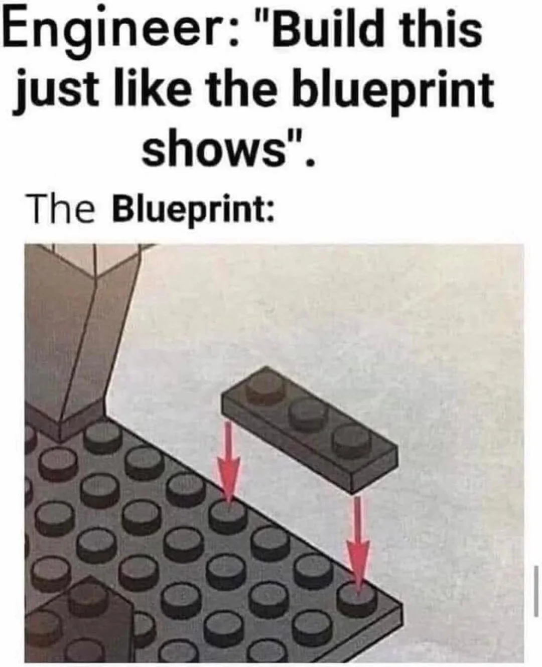 Meme comparing an engineer's blueprint instruction to the literal blueprint gap it produces
